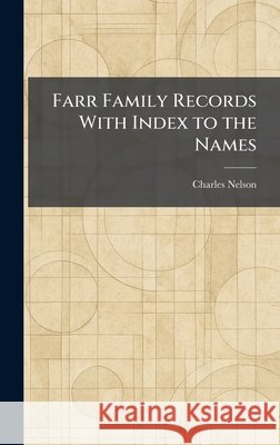 Farr Family Records With Index to the Names Nelson, Charles 9781025650463 Tradd Street Press - książka