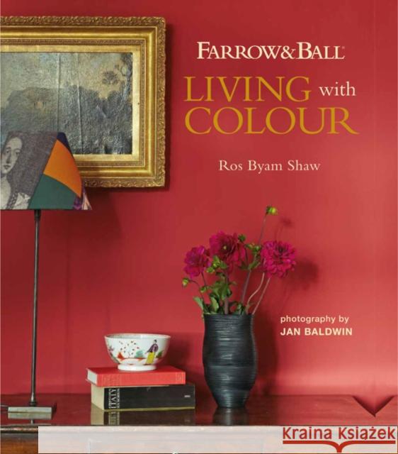 Farrow & Ball Living with Colour Ros Byam Shaw 9781788791564 Ryland Peters & Small - książka
