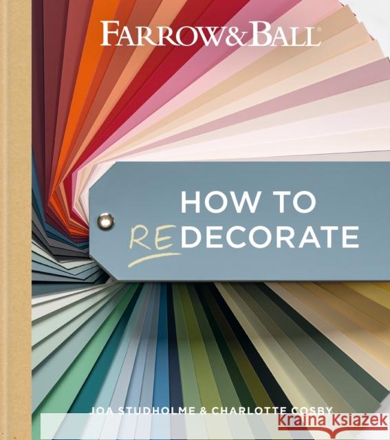 Farrow and Ball How to Redecorate: Transform your home with paint & paper Charlotte Cosby 9781784728991 Octopus Publishing Group - książka