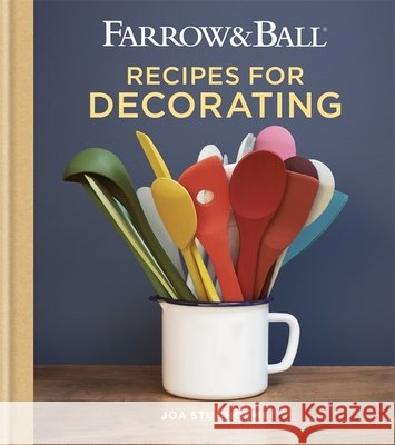 Farrow & Ball Recipes for Decorating Joa Studholme 9781784724368 Octopus Publishing Group - książka
