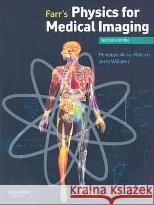 Farr's Physics for Medical Imaging Penelope Allisy-Roberts 9780702028441  - książka