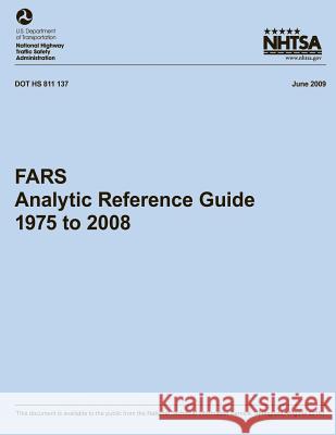 FARS Analytic Reference Guide, 1975 to 2008 National Highway Traffic Safety Administ 9781493619566 Createspace - książka