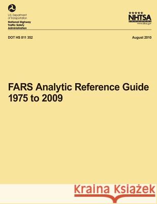 FARS Analytic Reference Guide, 1975 to 2009 National Highway Traffic Safety Administ 9781493506477 Createspace - książka