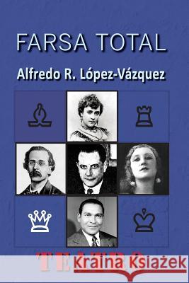 Farsa total Alfredo Lopez-Vazquez 9781500957292 Createspace Independent Publishing Platform - książka