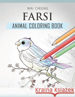 Farsi Animal Coloring Book Wai Cheung 9781720795995 Createspace Independent Publishing Platform - książka