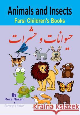 Farsi Children's Books: Animals and Insects Reza Nazari Somayeh Nazari 9781545428689 Createspace Independent Publishing Platform - książka