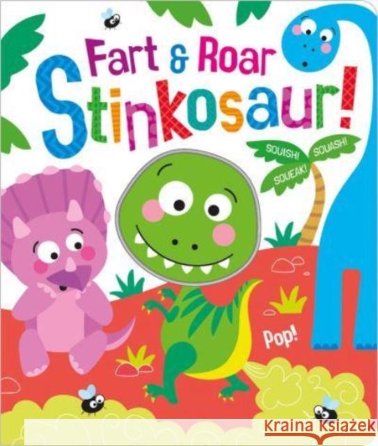 Fart & Roar Stinkosaur! Bobbie Brooks, Carrie Hennon 9781801051316 Imagine That Publishing Ltd - książka