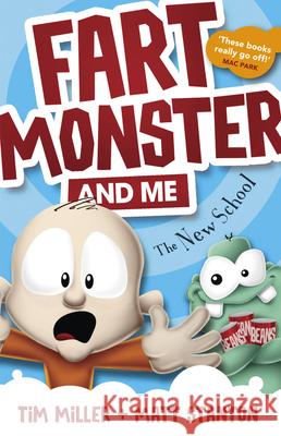 Fart Monster and Me: The New School (Fart Monster and Me, #2) Tim Miller Matt Stanton 9780733338939 ABC Books - książka