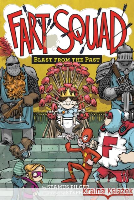 Fart Squad #6: Blast from the Past Seamus Pilger Stephen Gilpin 9780062290557 HarperCollins - książka