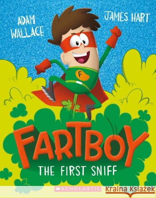 Fartboy: The First Sniff Adam Wallace 9780702307508 Scholastic - książka