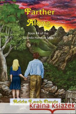 Farther Along: Book #4 of the Lucinda Harmon saga Davis, Adda Leah 9781530373055 Createspace Independent Publishing Platform - książka