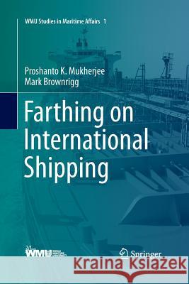 Farthing on International Shipping Proshanto K. Mukherjee Mark Brownrigg 9783642441998 Springer - książka