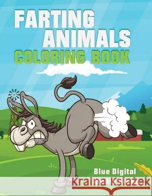 Farting Animal Coloring Book: Farting Animal Book Blue Digital Medi 9781952524707 S.S. Publishing - książka