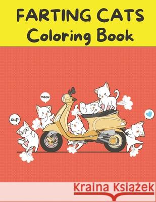 Farting Cats Coloring Book: A fun and Entertaining Coloring Book for Kids Ages 4-8 Brainster Corner Publishing 9798729444724 Independently Published - książka