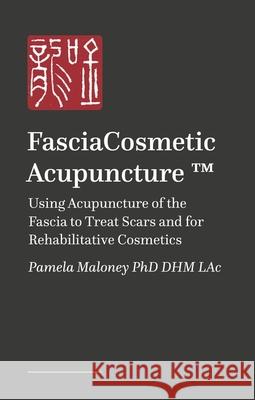 FasciaCosmetic Acupuncture ™ Pamela Maloney 9781805019794 Jessica Kingsley Publishers - książka