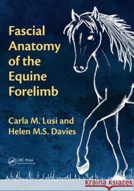 Fascial Anatomy of the Equine Forelimb Carla M. Lusi Helen M. S. Davies 9780815387381 CRC Press - książka