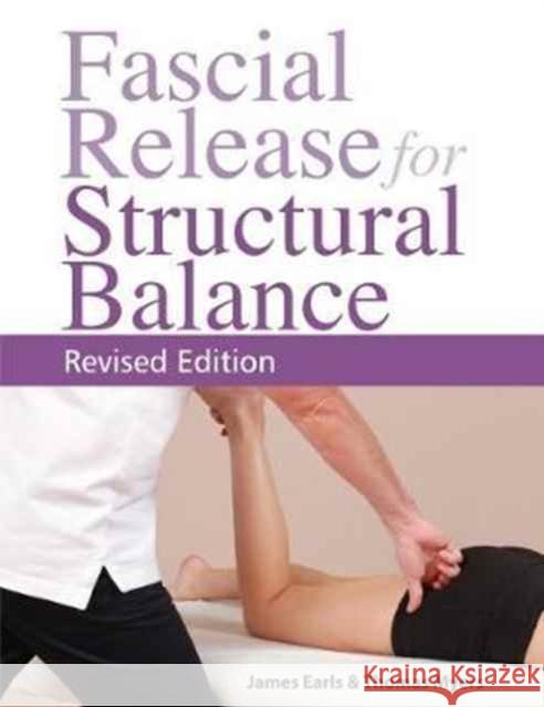 Fascial Release for Structural Balance Earls, James 9781905367764 Lotus Publishing - książka