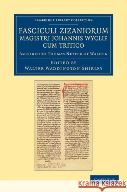 Fasciculi Zizaniorum Magistri Johannis Wyclif Cum Tritico: Ascribed to Thomas Netter of Walden Shirley, Walter Waddington 9781108021777 Cambridge University Press - książka