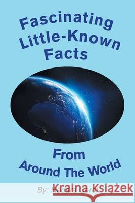 Fascinating Little-Known Facts from Around the World Hadara Carol 9781663231932 iUniverse - książka