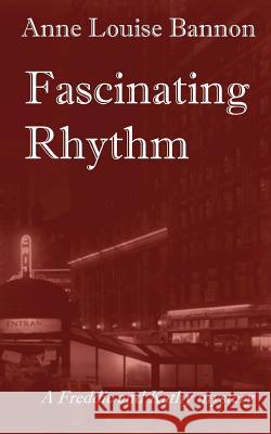 Fascinating Rhythm Anne Louise Bannon 9780990992318 Robin Goodfellow Enterprises - książka