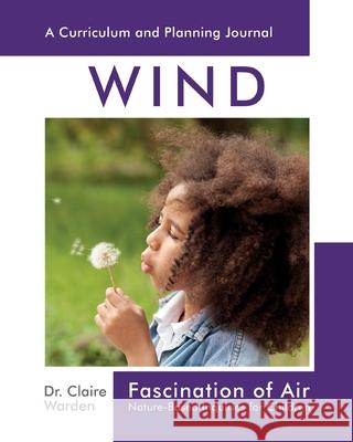 Fascination of Air: Nature-Based Inquiries for Children Claire Warden 9781906116637 Mindstretchers.Co.UK - książka