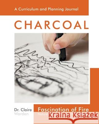 Fascination of Fire: Nature-Based Inquiries for Children Claire Warden 9781906116613 Mindstretchers.Co.UK - książka