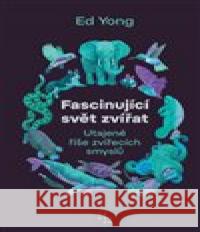 Fascinující svět zvířat Ed  Yong 9788072606054 Prostor - książka