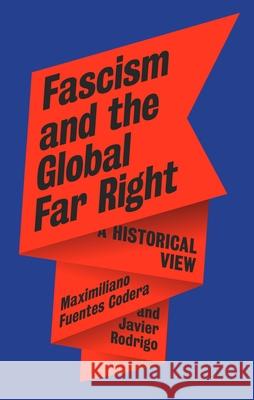 Fascism and the Global Far Right: A Historical View Javier Rodrigo 9781836391678 Reaktion Books - książka