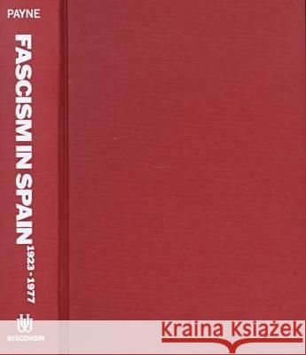 Fascism in Spain, 1923–1977 Stanley G. Payne 9780299165604 University of Wisconsin Press - książka