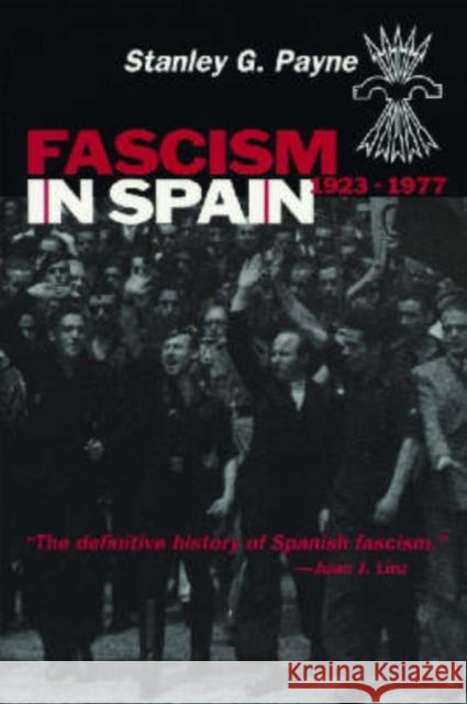 Fascism in Spain, 1923-1977 Payne, Stanley G. 9780299165642 University of Wisconsin Press - książka