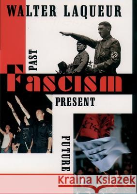 Fascism: Past, Present, Future Walter Laqueur Walter Laquer 9780195117936 Oxford University Press - książka