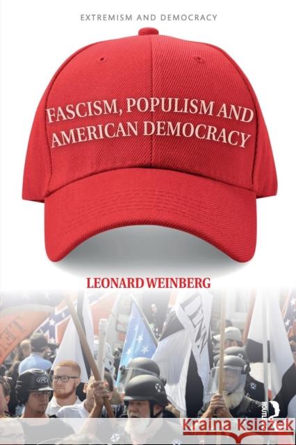 Fascism, Populism and American Democracy Leonard Weinberg 9781138063754 Routledge - książka