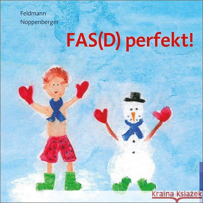 FAS(D) perfekt! : Ein Bilderbuch zum FAS(D) - Fetales Alkoholsyndrom bzw. Fetale Alkoholspektrumstörung Feldmann, Reinhold; Noppenberger, Anke 9783497028733 Reinhardt, München - książka