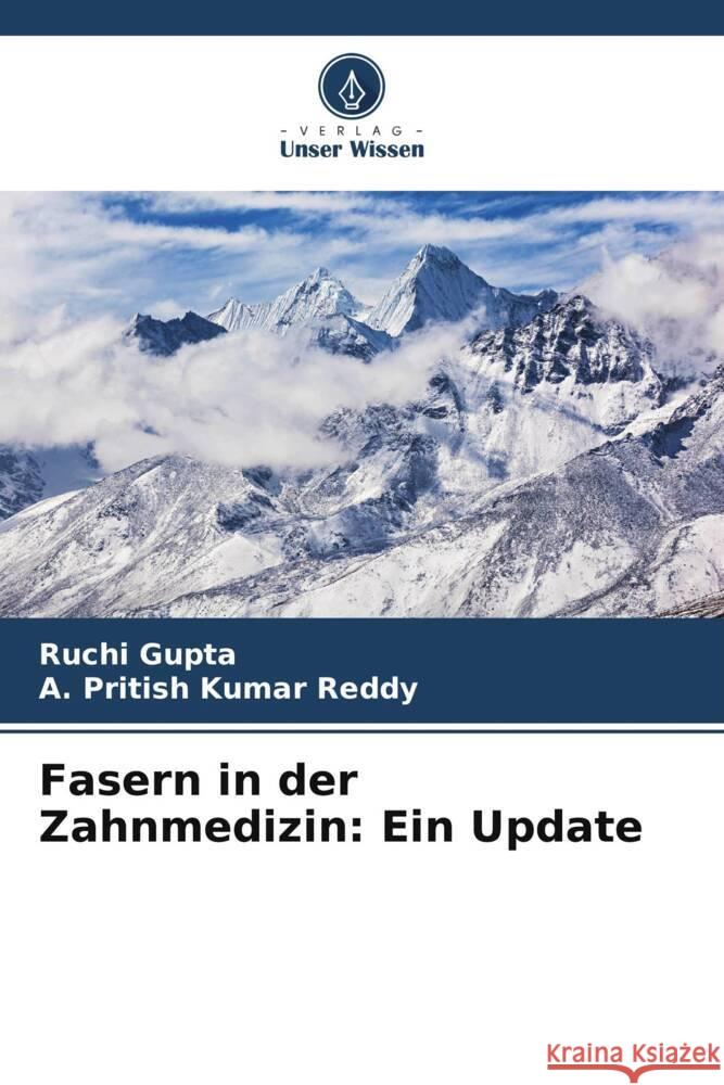 Fasern in der Zahnmedizin: Ein Update Gupta, Ruchi, Reddy, A. Pritish Kumar 9786205195062 Verlag Unser Wissen - książka