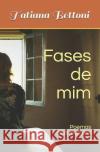 Fases de mim: Poemas adormecidos Tatiana Bettoni 9781095494479 Independently Published