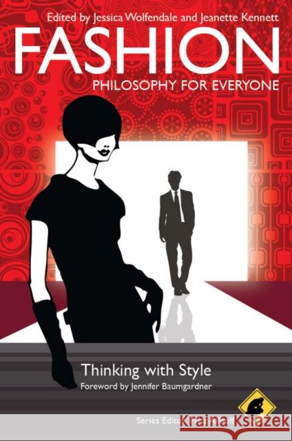 Fashion - Philosophy for Everyone: Thinking with Style Allhoff, Fritz 9781405199902  - książka