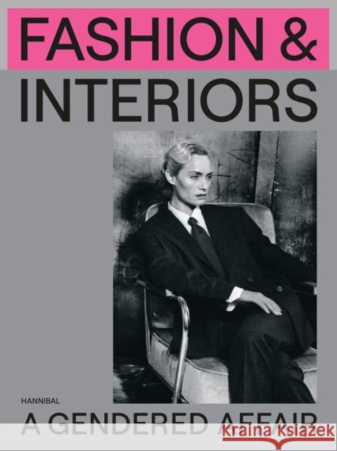 Fashion & Interiors: A Gendered Affair Lara Steinhaußer 9789464941937 Hannibal Books - książka