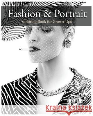 Fashion & Portrait: Coloring Book for Grown-Ups Anthony Hutzler 9781536822663 Createspace Independent Publishing Platform - książka