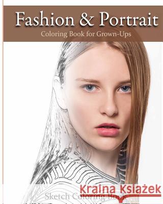 Fashion & Portrait: Coloring Book for Grown-Ups Anthony Hutzler 9781536822670 Createspace Independent Publishing Platform - książka