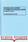 Fashion and Costume in American Popular Culture: A Reference Guide Oliver, Valerie 9780313294129 Greenwood Press