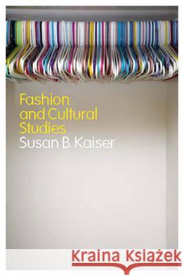 Fashion and Cultural Studies Susan B. Kaiser   9781847885654 Berg Publishers - książka