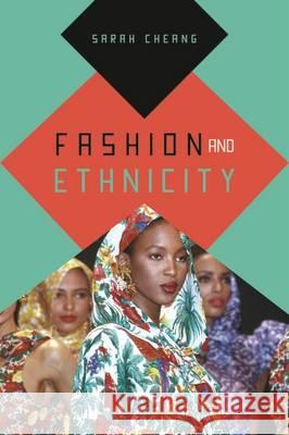 Fashion and Ethnicity Sarah Cheang 9781847886804 Bloomsbury Academic (JL) - książka