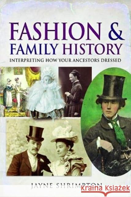 Fashion and Family History: Interpreting How Your Ancestors Dressed Jayne Shrimpton 9781526760265 Pen & Sword Books Ltd - książka