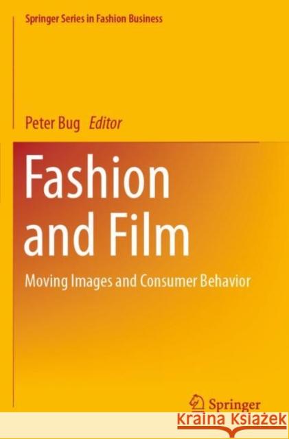 Fashion and Film: Moving Images and Consumer Behavior Bug, Peter 9789811395444 Springer Singapore - książka