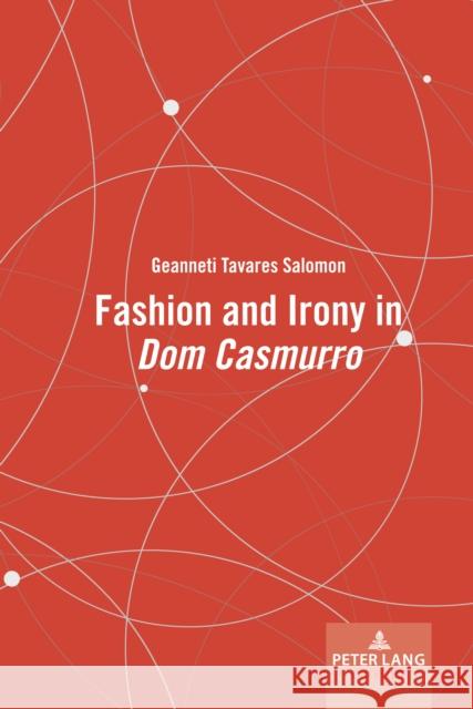 Fashion and Irony in «Dom Casmurro» Tavares Salomon, Geanneti 9781789979725 Peter Lang Ltd, International Academic Publis - książka