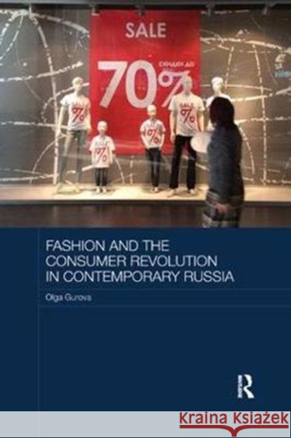 Fashion and the Consumer Revolution in Contemporary Russia Gurova, Olga (University of Helsinki, Finland) 9781138577084 Routledge Contemporary Russia and Eastern Eur - książka