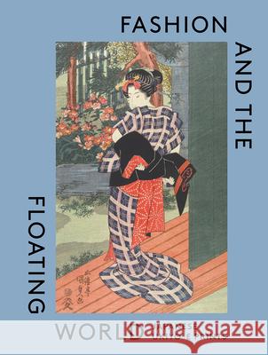 Fashion and the Floating World: Japanese ukiyo-e Prints Masami Yamada 9781838510503 V & A Publishing - książka