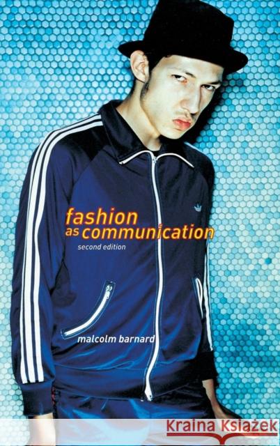 Fashion as Communication Malcolm Barnard M. Barnard Barnard Malcolm 9780415260176 Routledge - książka