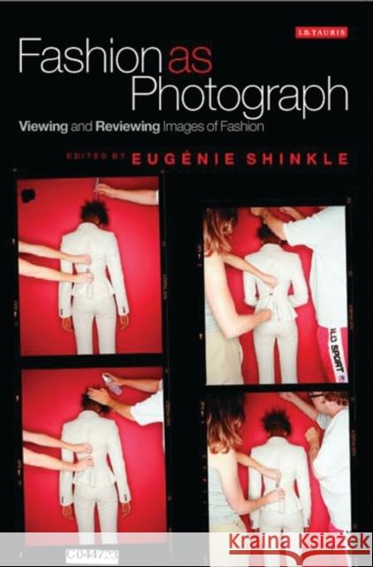 Fashion as Photograph: Viewing and Reviewing Images of Fashion Shinkle, Eugenie 9781845115173  - książka