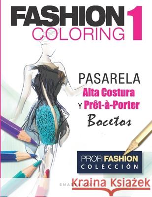 Fashion Coloring 1: PASARELA Alta Costura & Prêt-à-Porter Bocetos Strasikova, Zu 9781092322904 Independently Published - książka